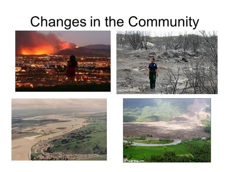 Changes in the Community. No life in the BLAST zone: no community, no soil.