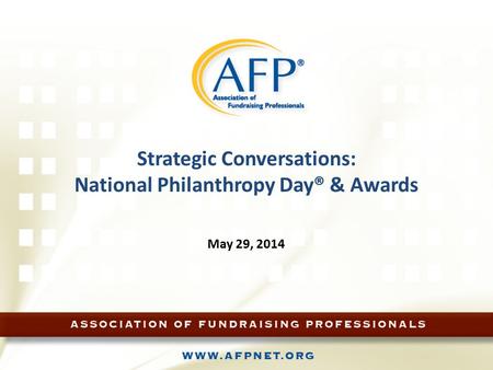 Strategic Conversations: National Philanthropy Day® & Awards May 29, 2014.