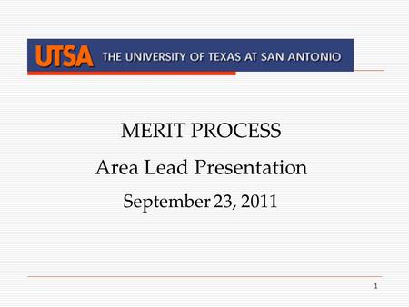 1 MERIT PROCESS Area Lead Presentation September 23, 2011.