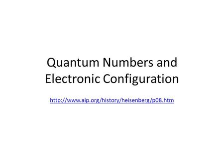 Quantum Numbers and Electronic Configuration