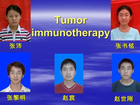 Tumor immunotherapy 张沛张书铭 张黎明 赵宸 赵世刚 Tumour Immunotherapy: questions Can immune stimulators combat cancer? Which forms of immunotherapy can be used?