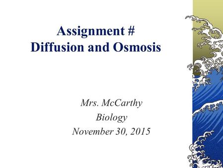 Assignment # Diffusion and Osmosis