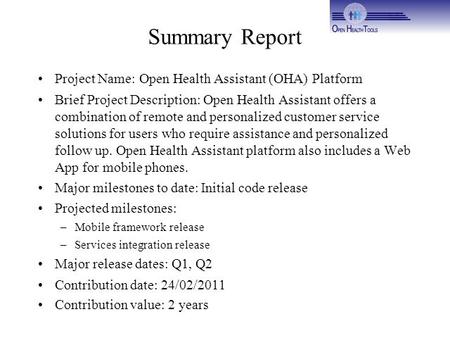 Summary Report Project Name: Open Health Assistant (OHA) Platform Brief Project Description: Open Health Assistant offers a combination of remote and personalized.