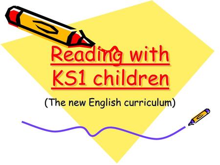 Reading with KS1 children (The new English curriculum)