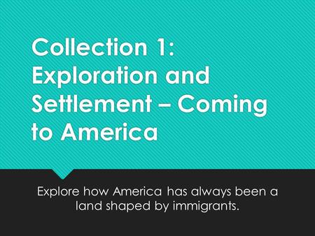 Collection 1: Exploration and Settlement – Coming to America