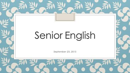 Senior English September 23, 2015. Important Notes: ◦ Photo Essay start of class tomorrow!!! ◦ Statement of Authenticity = ticket to turn in work.