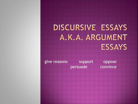 Discursive Essays a.k.a. argument essays