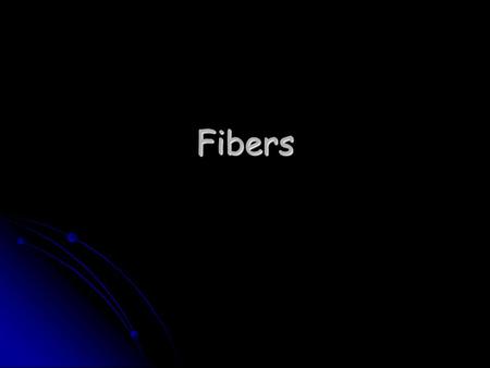 Fibers. Fibers Used to create a link between a crime and a suspect Used to create a link between a crime and a suspect Form of trace evidence Form of.
