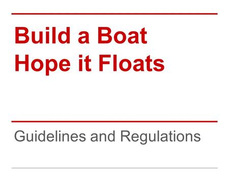 Build a Boat Hope it Floats