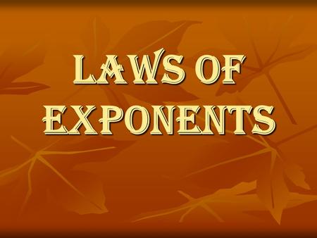 Laws of Exponents. Vocabulary Factor:an integer that divides into another integer with no remainder. Factor:an integer that divides into another integer.