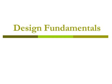 Design Fundamentals. What is Design?  Design- Developing a plan for a project.  Some things to consider when creating a design are: What will sell a.