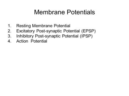 Membrane Potentials Resting Membrane Potential