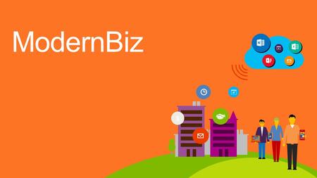 # ModernBiz $. Content Pillars Connect with customer s Grow efficiently Business anywhere Safeguard your business Connect with customers It’s more possible.