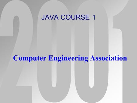 JAVA COURSE 1 Computer Engineering Association. Compile your first program Public class Hello{ public class Hello(){ System.out.println(“Hello”); } puclic.