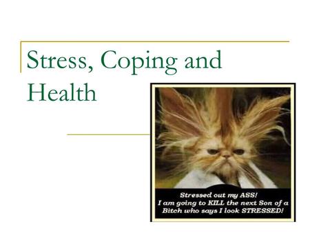 Stress, Coping and Health. What causes stress? Can be a variety of things that cause stress. There are different models that explain stress too.
