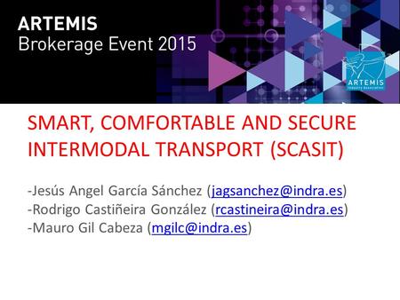 SMART, COMFORTABLE AND SECURE INTERMODAL TRANSPORT (SCASIT) -Jesús Angel García Sánchez -Rodrigo Castiñeira González.