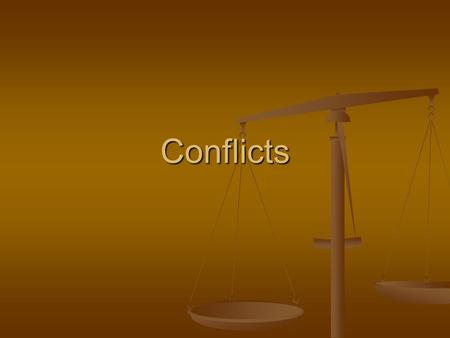 Conflicts.