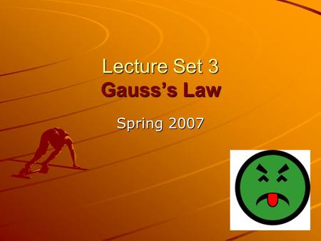 Lecture Set 3 Gauss’s Law Spring 2007. Calendar for the Week Today (Wednesday) –One or two problems on E –Introduction to the concept of FLUX Friday –7:30.