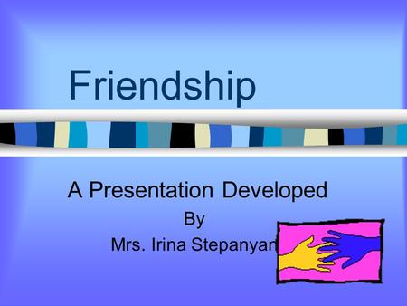 A Presentation Developed By Mrs. Irina Stepanyan