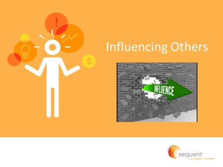 Influencing Others. Leading Change Agenda What does “Managing by Influence truly mean?” Tips to being an effective influencer 5 Influencing Styles 5 Steps.