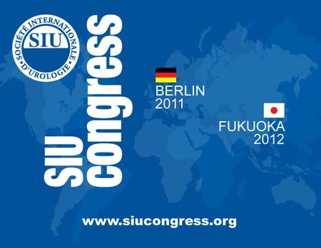 Www.siucongress.org. Past SIU Congresses and Topical Meetings Congresses Stockholm, 2002 – 26th Congress Honolulu, 2004 – 27th Congress Cape Town, 2006.