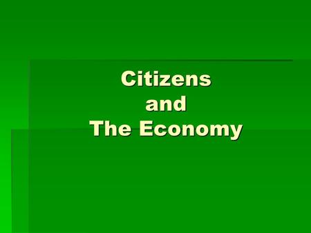 Citizens and The Economy. How do we contribute to the economic common good?? Be productive!!! What does this mean???