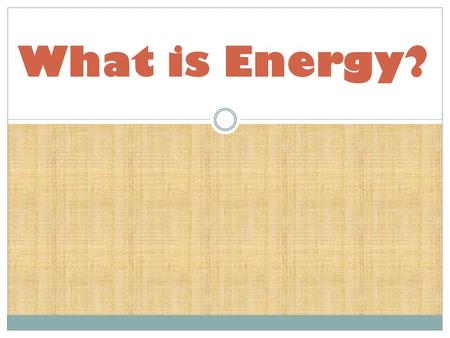 What is Energy?.