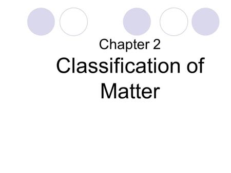 Chapter 2 Classification of Matter