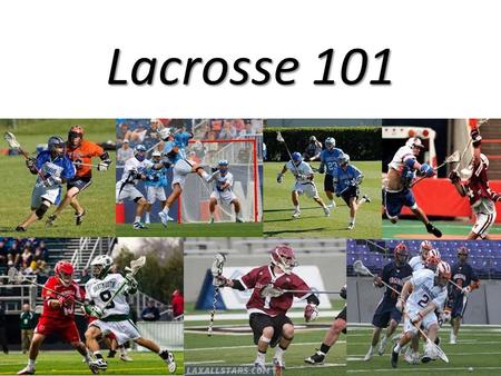 Lacrosse 101. What is lacrosse? Lacrosse is a full contact sport played using a stick with a net on the end, called a crosse, which consists of usually.