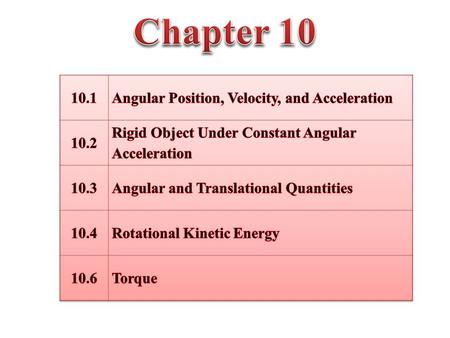 Chapter Angular Position, Velocity, and Acceleration 10.2