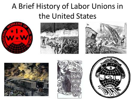 A Brief History of Labor Unions in the United States