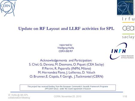 W. 5th SPL collaboration Meeting CERN, November 25, 20101/18 reported by Wolfgang Hofle CERN BE/RF Update on RF Layout and LLRF activities for.