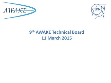 9 th AWAKE Technical Board 11 March 2015. Actions from Last Technical Board WP laser and MPP: decide until March 2015 which compressor design will be.