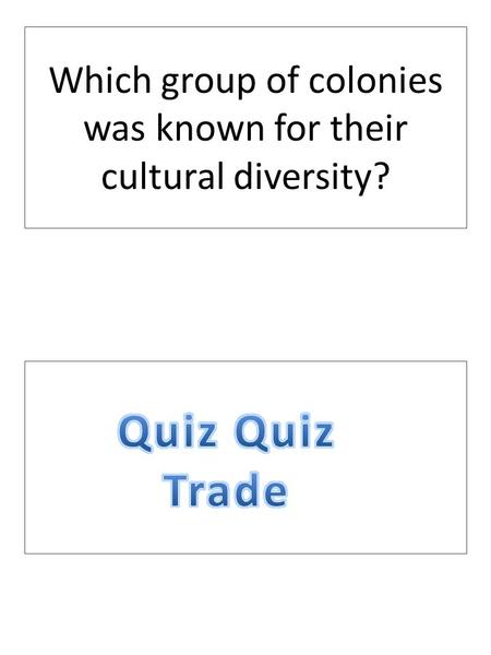 Which group of colonies was known for their cultural diversity?