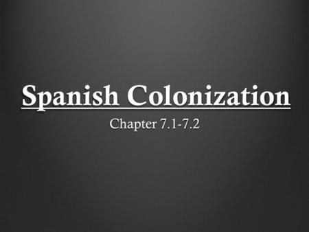 Spanish Colonization Chapter 7.1-7.2. The New World In 1700 By 1700, Spain & France each controlled about the same amount of territory in the New World.