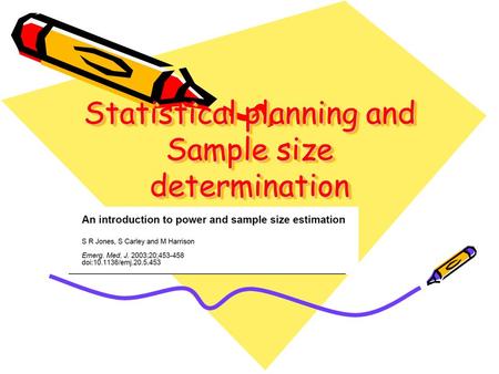 Statistical planning and Sample size determination.