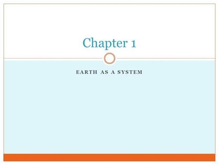 Chapter 1 Earth As a System.