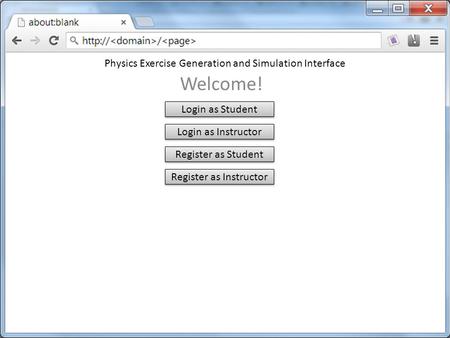 Physics Exercise Generation and Simulation Interface Welcome! Login as Student Login as Instructor Register as Instructor Register as Student.