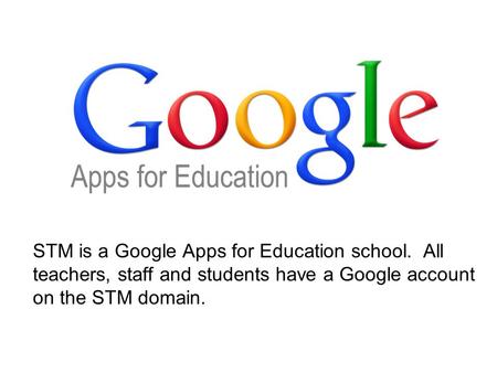 STM is a Google Apps for Education school