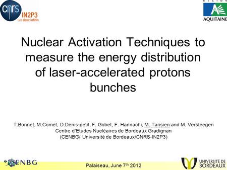 1 Nuclear Activation Techniques to measure the energy distribution of laser-accelerated protons bunches T.Bonnet, M.Comet, D.Denis-petit, F. Gobet, F.