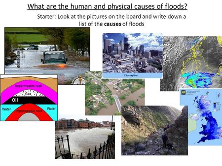 What are the human and physical causes of floods?