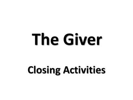 The Giver Closing Activities.
