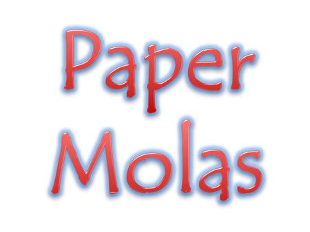 Paper Molas.