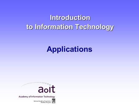 Introduction to Information Technology Applications.