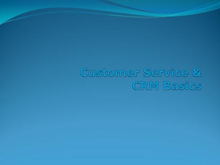 Customer Service & CRM Basics