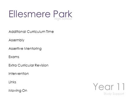 Ellesmere Park High School Year 11 Study Support Additional Curriculum Time Assembly Assertive Mentoring Exams Extra Curricular Revision Intervention Links.
