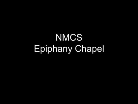 NMCS Epiphany Chapel.