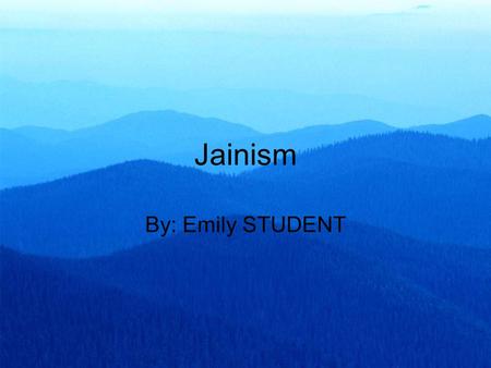 Jainism By: Emily STUDENT. Number of Adherents About 5 million followers today www.altreligion.about.com.
