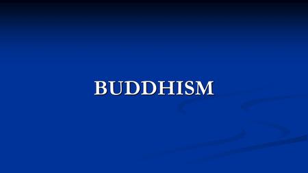 BUDDHISM. Founding When: Mid 500 B.C.E. When: Mid 500 B.C.E. Where: Northern India Where: Northern India How it began: When Siddhartha Gautama left behind.
