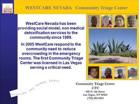 WESTCARE NEVADA Community Triage Center WestCare Nevada has been providing social model, non medical detoxification services to the community since 1989.